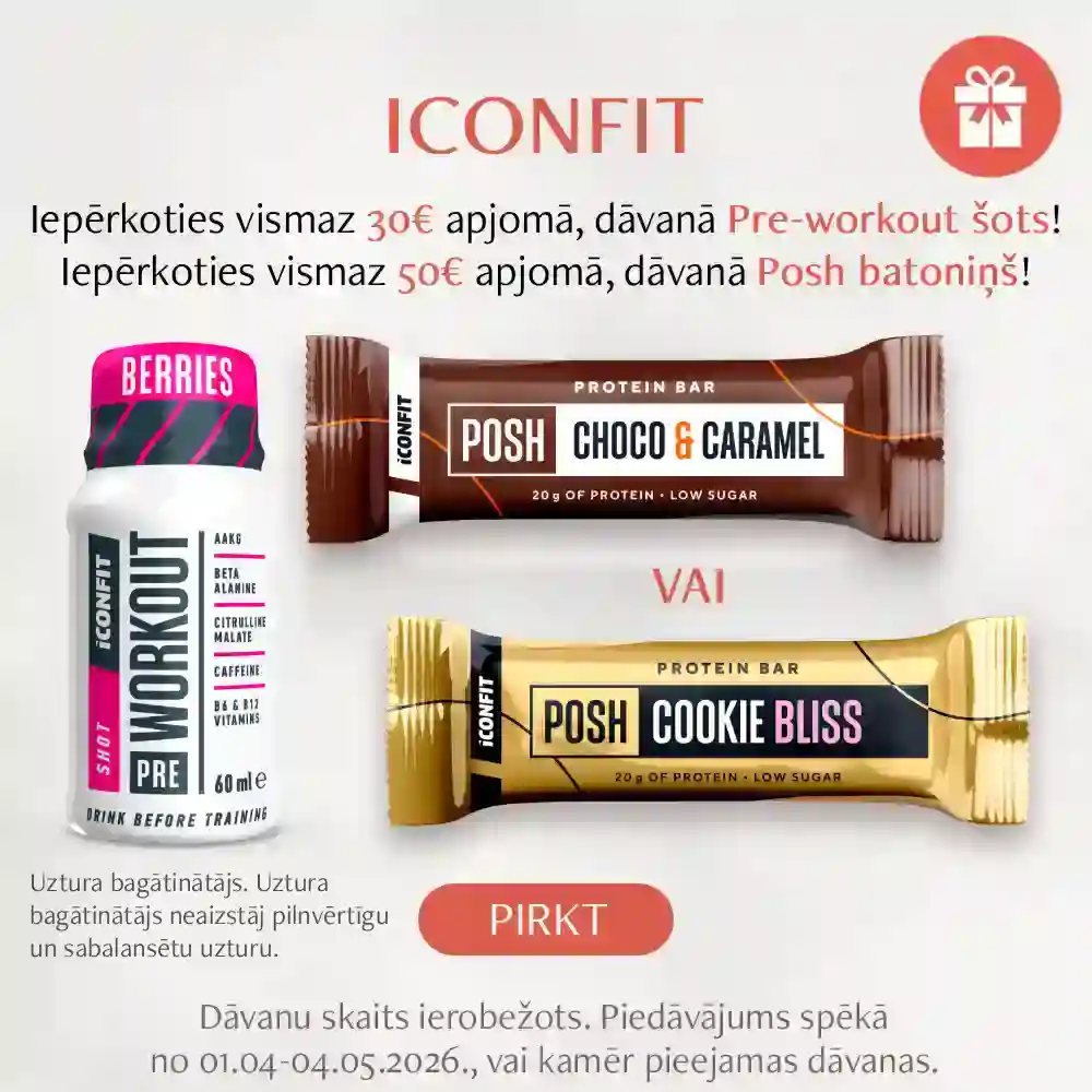 Dāvanas, iegādājoties Iconfit preci! Iepērkoties vismaz 30€ apjomā, dāvanā Pre-workout šots! Iepērkoties vismaz 50€ apjomā, dāvanā Posh batoniņš!